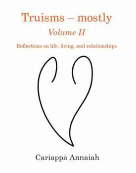 Paperback Truisms - Mostly. Volume II. Reflections on Life, Living, and Relationships. Book