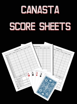 Canasta Score Sheets: Canasta Blank Score Sheet Notebook