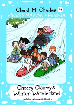 Paperback Messy Marvyn & Friends: Cheery Clairey's Winter Wonderland Book