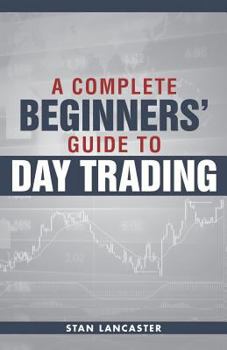 Paperback Day Trading for Beginners: A Complete Beginners Guide to Day Trading Book