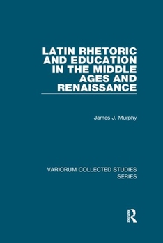Paperback Latin Rhetoric and Education in the Middle Ages and Renaissance Book