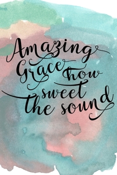 Amazing Grace: Sermon Journal Workbook 6x9 Christian Bible Scripture