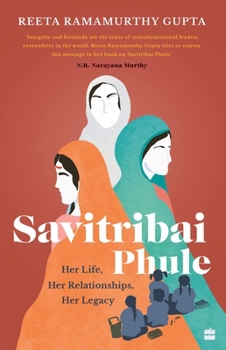 Paperback Savitribai Phule: Her Life, Her Relationships, Her Legacy Book
