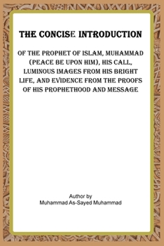 Paperback The Concise Introduction of the Prophet of Islam, Muhammad (Peace Be Upon Him), Book