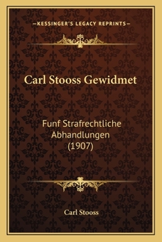Paperback Carl Stooss Gewidmet: Funf Strafrechtliche Abhandlungen (1907) [German] Book