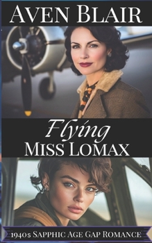 Flying Miss Lomax: A Sapphic Lesbian Age Gap Romance (Secret Intimate Journeys)