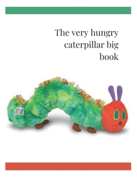 Paperback The very hungry caterpillar big book: The very hungry caterpillar activity, The very hungry caterpillar big book, The very hungry caterpillar stuffed Book