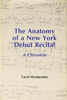 Hardcover The Anatomy of a New York Debut Recital Book