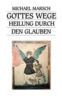 Paperback Gottes Wege: Heilung durch den Glauben [German] Book