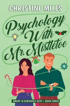 Psychology With Mr. Mistletoe (Smart is Seriously Sexy Series)
