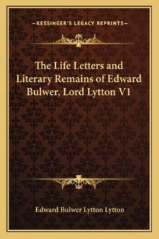 Paperback The Life Letters and Literary Remains of Edward Bulwer, Lord Lytton V1 Book