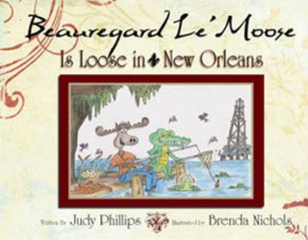 Hardcover Beauregard Le' Moose is Loose in New Orleans Book