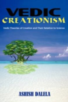 Paperback Vedic Creationism: Vedic Theories of Creation and Their Relation to Science Book