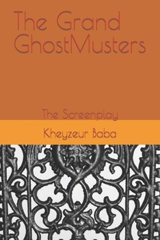 Paperback The Grand GhostMusters: The Screenplay Book