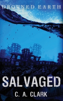 Salvaged - Book  of the Drowned Earth