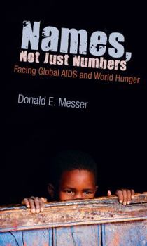 Hardcover Names, Not Just Numbers: Facing Global AIDS and World Hunger Book