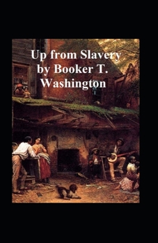 Paperback Up from Slavery Book by Booker T. Washington: (Annotated Edition) Book