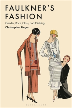 Hardcover Faulkner's Fashion: Gender, Race, Class, and Clothing Book