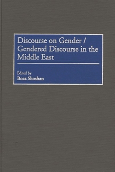 Hardcover Discourse on Gender/Gendered Discourse in the Middle East Book