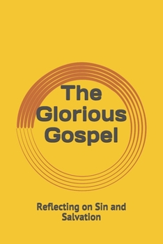 Paperback The Glorious Gospel: Reflecting on Sin and Salvation Book