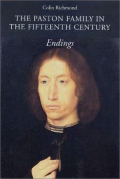 Hardcover The Paston Family in the Fifteenth Century: Endings Book