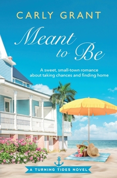 Paperback Meant to Be: A sweet, small-town romance about taking chances and finding home Book
