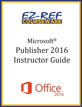 Paperback Microsoft Publisher 2016: Overview: Instructor Guide (Black & White) Book