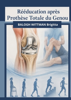 Paperback Rééducation après Prothèse Totale du Genou [French] Book