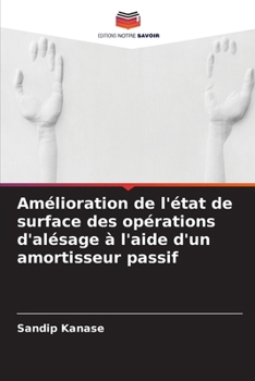 Paperback Amélioration de l'état de surface des opérations d'alésage à l'aide d'un amortisseur passif [French] Book