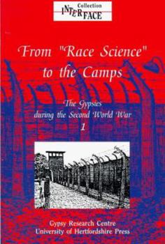 Paperback The Gypsies During the Second World War: Volume 1: From Race Science to the Camps Book