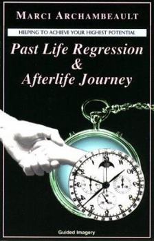 Audio Cassette Past Life Regression & Afterlife Journey: Helping to Achieve Your Highest Potential [With Booklet] Book