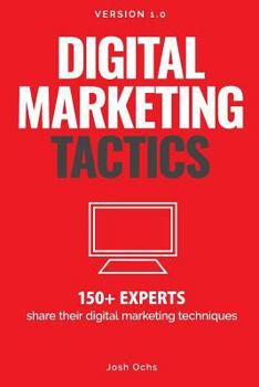 Paperback Digital Marketing Tactics: 150 Experts Share Their Digital Marketing Techniques Book