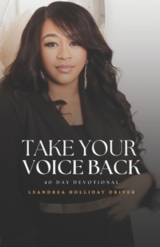 Paperback Take Your Voice Back: 40-Day Devotional to Silence the Enemy and Take Authority Book