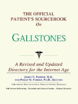 Paperback The Official Patient's Sourcebook on Gallstones: A Revised and Updated Directory for the Internet Age Book