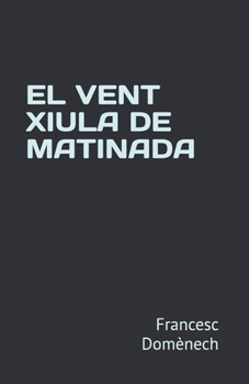 EL VENT XIULA DE MATINADA (12+12 Col.lecció) (Catalan Edition)
