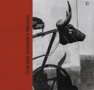 Hardcover Graciela Iturbide's Mexico: Photographs Book