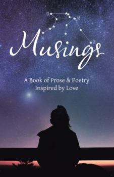 Hardcover Musings: A Book of Prose & Poetry Inspired by Love Book