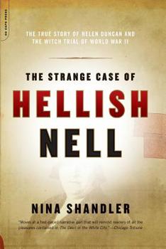 Paperback The Strange Case of Hellish Nell: The Story of Helen Duncan and the Witch Trial of World War II Book