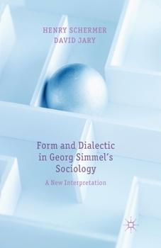 Paperback Form and Dialectic in Georg Simmel's Sociology: A New Interpretation Book