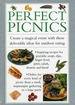 Hardcover Perfect Picnics: Create a Magical Event with These Delectable Ideas for Outdoor Eating Book