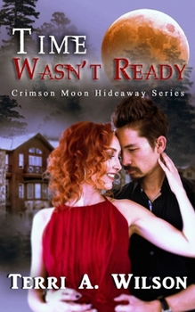 Paperback Crimson Moon Hideaway: Time Wasn't Ready Book