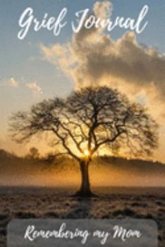 Paperback Grief Journal Remembering my Mom: Grieving The Loss Of Your Mother Book