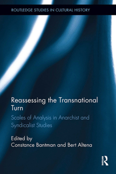 Reassessing the Transnational Turn: Scales of Analysis in Anarchist and Syndicalist Studies (Routledge Studies in Cultural History)