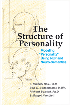 Hardcover The Structure of Personality: Modelling Personality Using Nlp and Neuro-Semantics Book