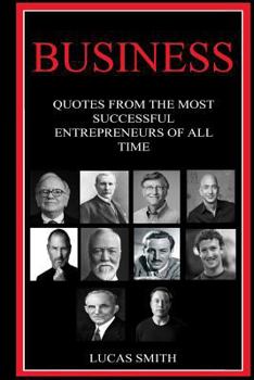 Paperback Business: Quotes from the Most Successful Entrepreneurs of all Time Book
