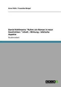 Paperback Daniel Kehlmanns "Ruhm: ein Roman in neun Geschichten." Inhalt - Wirkung - biblische Aspekte [German] Book