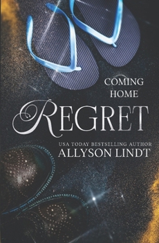 Regret: A Second Chance Small Town Romance (Coming Home)