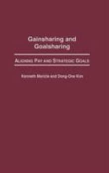 Hardcover Gainsharing and Goalsharing: Aligning Pay and Strategic Goals Book