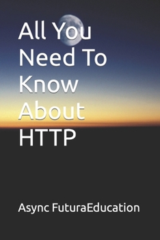 Paperback All You Need To Know About HTTP [Large Print] Book