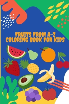 Paperback Fruits from A to Z Coloring Book for Kids Book
